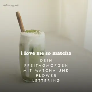 I love me so Matcha mit Flower Lettering im Workshops, Essentials & Experiences bei liebestrunken SELF LOVE CLUB Salzburg